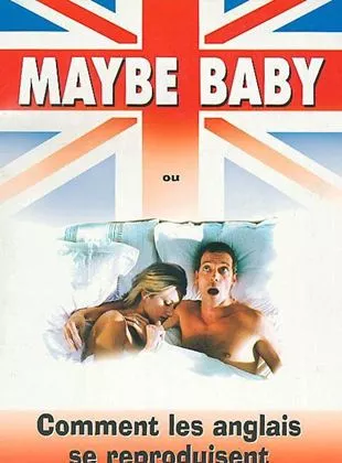 Affiche du film Maybe Baby ou Comment les Anglais se reproduisent