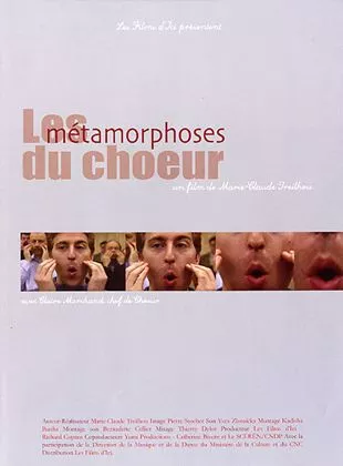 Affiche du film Les Métamorphoses du choeur