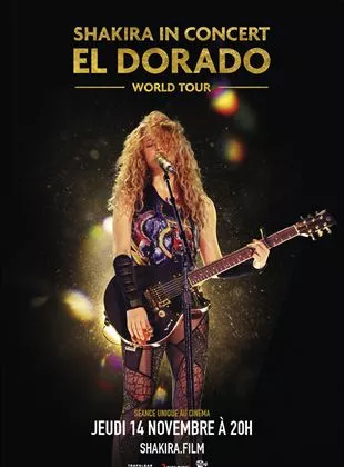 Affiche du film Shakira In Concert : El Dorado World Tour