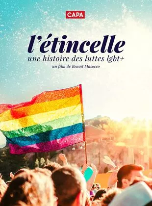Affiche du film L'Etincelle: une histoire des luttes LGBT+