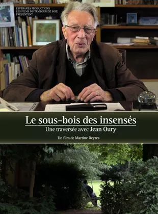 Affiche du film Le Sous-bois des insensés, une traversée avec Jean Oury