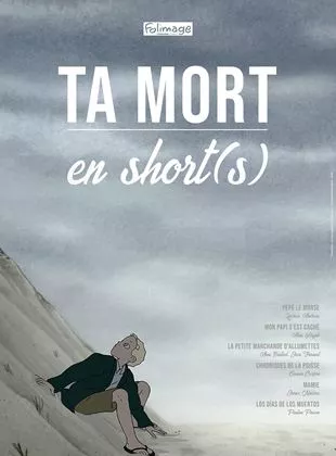 Affiche du film Ta mort en short(s)