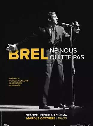 Affiche du film Brel Ne nous quitte pas - 40 ans déjà (Pathé Live)