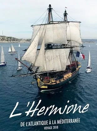 Affiche du film L'Hermione, de l'Atlantique à la Méditerranée