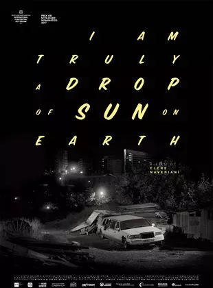Affiche du film Drop of sun (I am truly a drop of sun on earth)