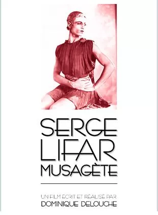 Affiche du film Serge Lifar Musagete