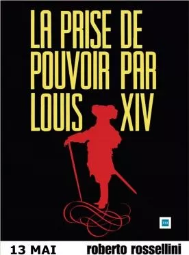 Affiche du film La Prise du pouvoir par Louis XIV