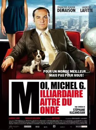 Affiche du film Moi, Michel G, Milliardaire, Maître du monde