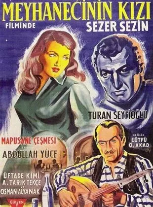 Affiche du film Meyhanecinin kizi: Mapusane çesmesi