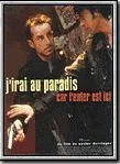 Affiche du film J'irai au paradis car l'enfer est ici