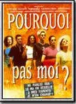 Affiche du film Pourquoi pas moi?