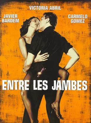 Affiche du film Entre les jambes