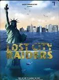 Affiche du film Lost City Raiders : Le secret du monde englouti