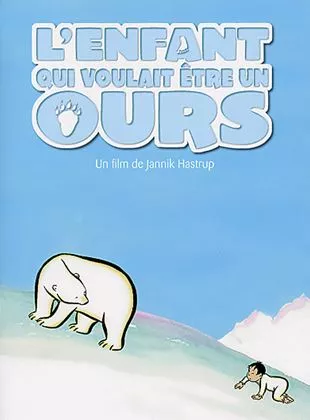 Affiche du film L'Enfant qui voulait être un ours