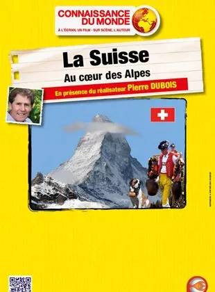Affiche du film La Suisse - Au cœur des Alpes