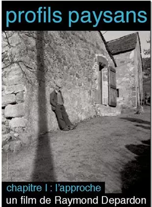 Affiche du film Profils paysans, chapitre 1 : l'approche
