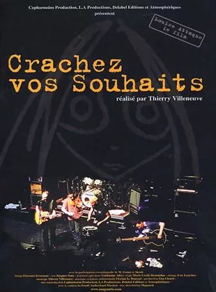 Affiche du film Crachez vos souhaits - Louise Attaque le film