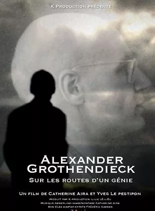 Affiche du film Alexandre Grothendieck, sur les routes d'un génie