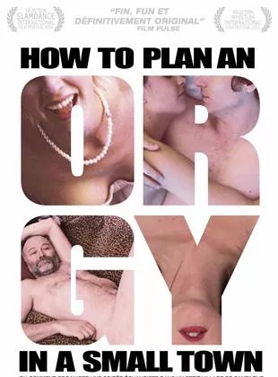 Affiche du film How to Plan an Orgy in a Small Town