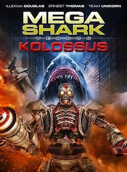 Affiche du film Mega Shark vs. Kolossus