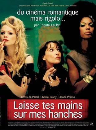 Affiche du film Laisse tes mains sur mes hanches