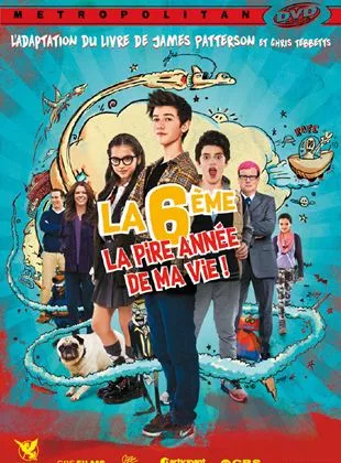 Affiche du film La 6ème, la pire année de ma vie