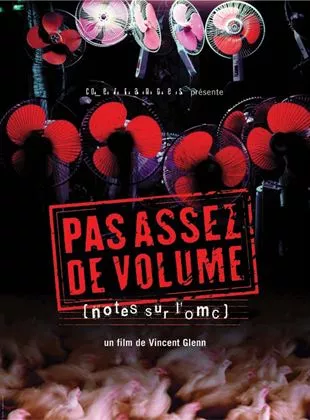 Affiche du film Pas assez de volume (notes sur l'OMC)
