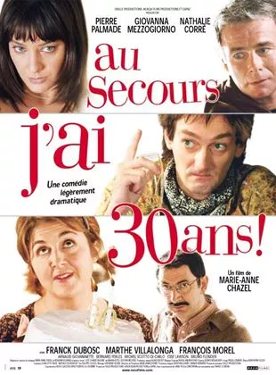 Affiche du film Au secours, j'ai 30 ans !