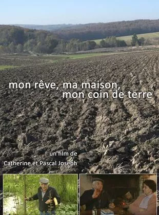Affiche du film Mon rêve, ma maison mon coin de terre