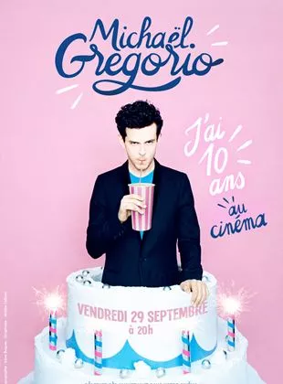 Affiche du film Michael Gregorio - J'ai 10 ans - Au cinéma (Pathé Live)