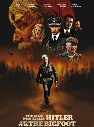 Affiche du film L'Homme qui a tué Hitler et puis le Bigfoot
