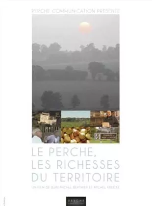 Affiche du film Le Perche, les richesses du territoire