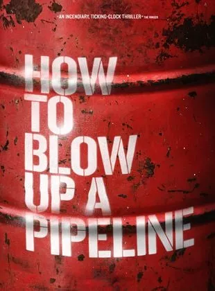 Affiche du film How To Blow Up A Pipeline
