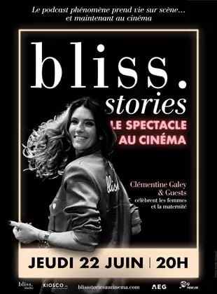 Affiche du film Bliss Stories : le spectacle au cinéma