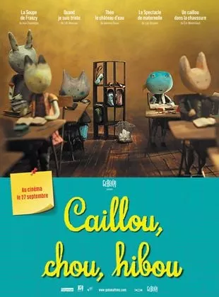 Affiche du film Caillou, chou, hibou