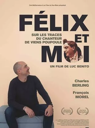 Affiche du film Félix et moi, sur les traces du chanteur de Viens Poupoule !