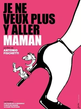 Affiche du film Je ne veux plus y aller maman