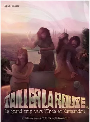 Affiche du film Tailler la route, le grand trip vers l'Inde et Katmandou