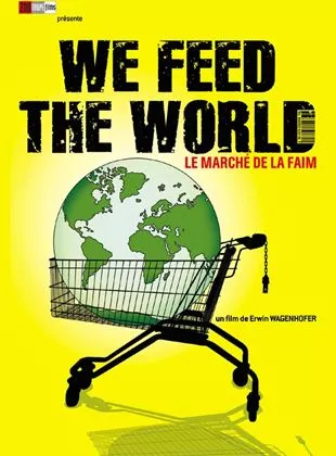 Affiche du film We Feed the World - le marché de la faim