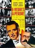 Affiche du film Six heures à perdre