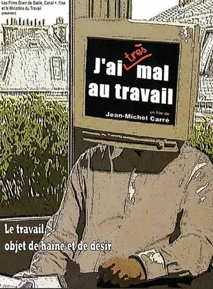 Affiche du film J'ai (très) mal au travail