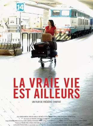 Affiche du film La vraie vie est ailleurs