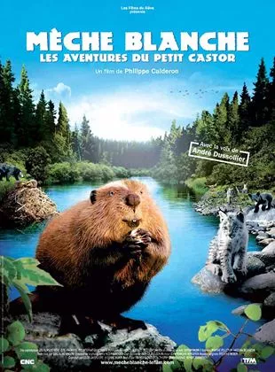 Affiche du film Mèche Blanche, les aventures du petit castor