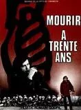 Affiche du film Mourir à trente ans