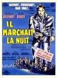 Affiche du film Il marchait la nuit
