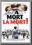 Affiche du film A mort la mort !