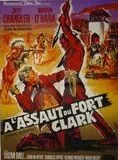 Affiche du film A l'assaut du Fort Clark