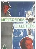 Affiche du film Méfiez-vous fillettes