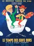 Affiche du film Le Temps des oeufs durs