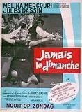 Affiche du film Jamais le dimanche